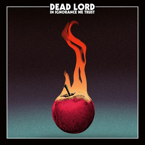 Dead Lord - In Ignorance We Trust (black LP & Poster) Century Media Records Germany  57619