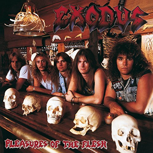 Exodus - Pleasures Of The Flesh (Re-Issue 2010)
