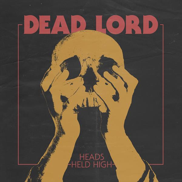 Dead Lord - Heads Held High (Standard CD Jewelcase) Century Media Records Germany  56896